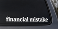 Financial Mistake Vinyl Sticker